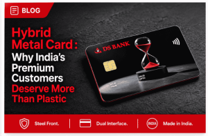 Hybrid Metal Card : Why India’s Premium Customers Deserve More Than Plastic